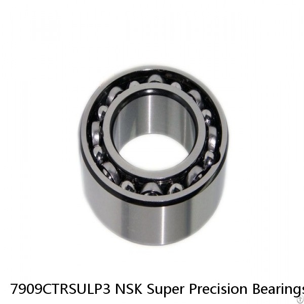 7909CTRSULP3 NSK Super Precision Bearings