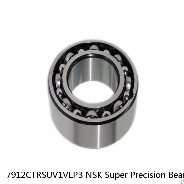 7912CTRSUV1VLP3 NSK Super Precision Bearings