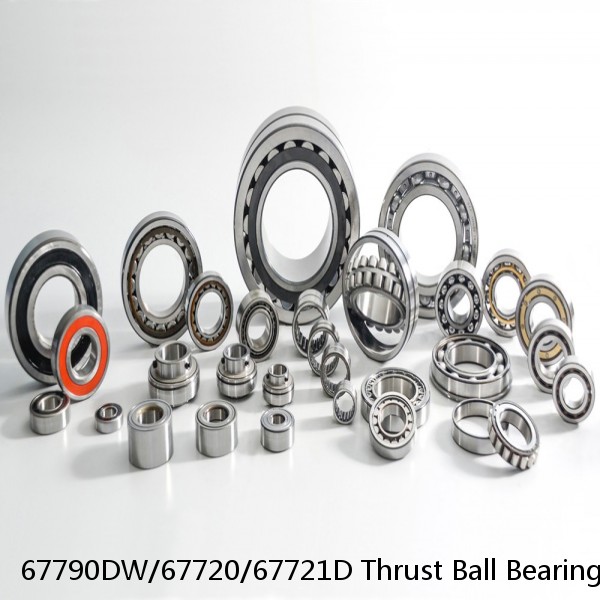 67790DW/67720/67721D Thrust Ball Bearings